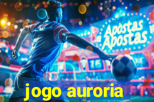 jogo auroria